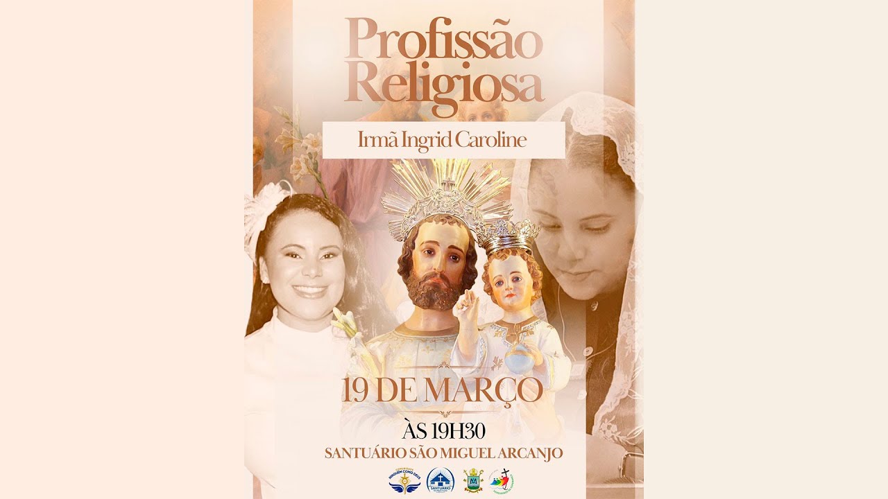 Santa Missa - 19H30 - Profissão Religiosa - Irmã Ingrid Caroline - Dia 19 de Março ano 2025.