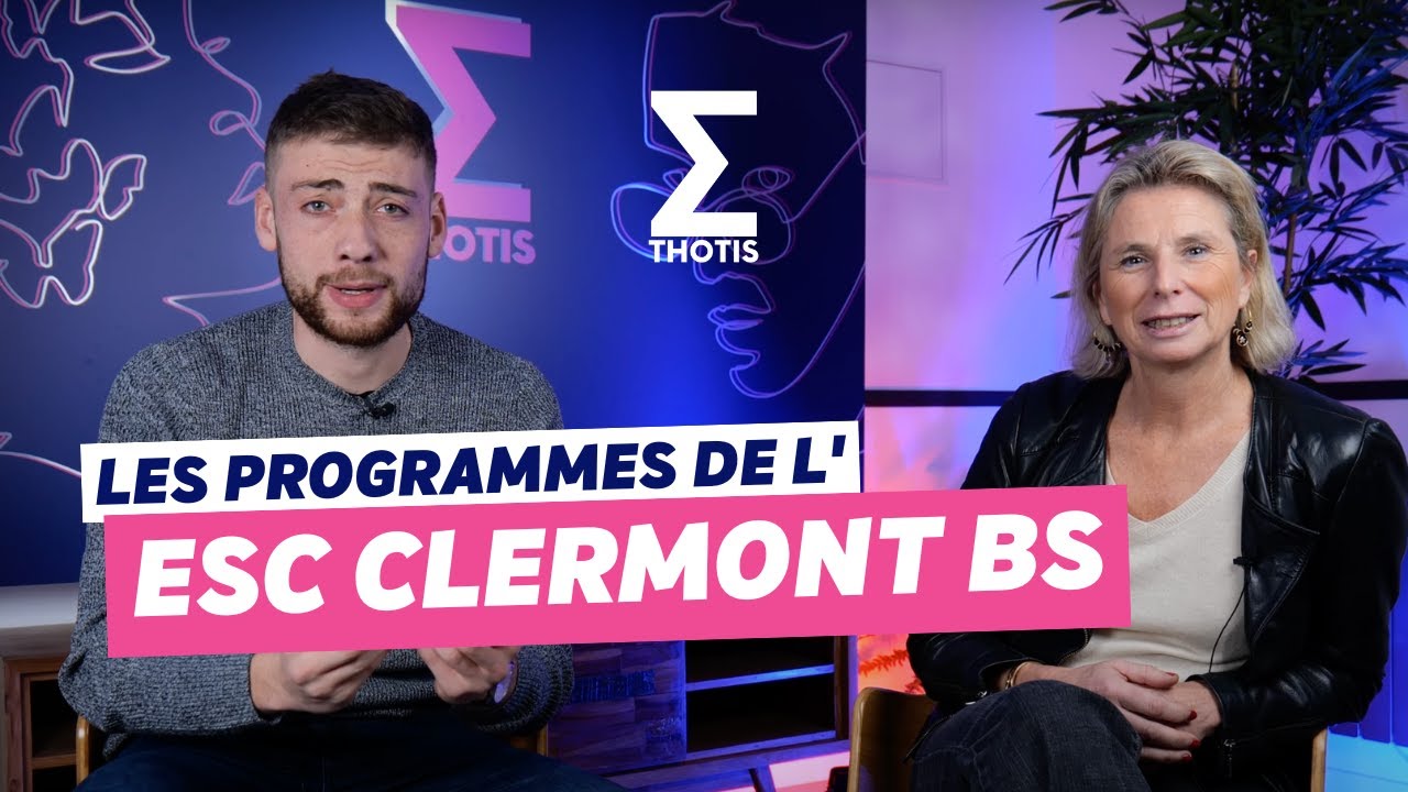 Les programmes Bachelor de l'ESC Clermont BS - Thotis