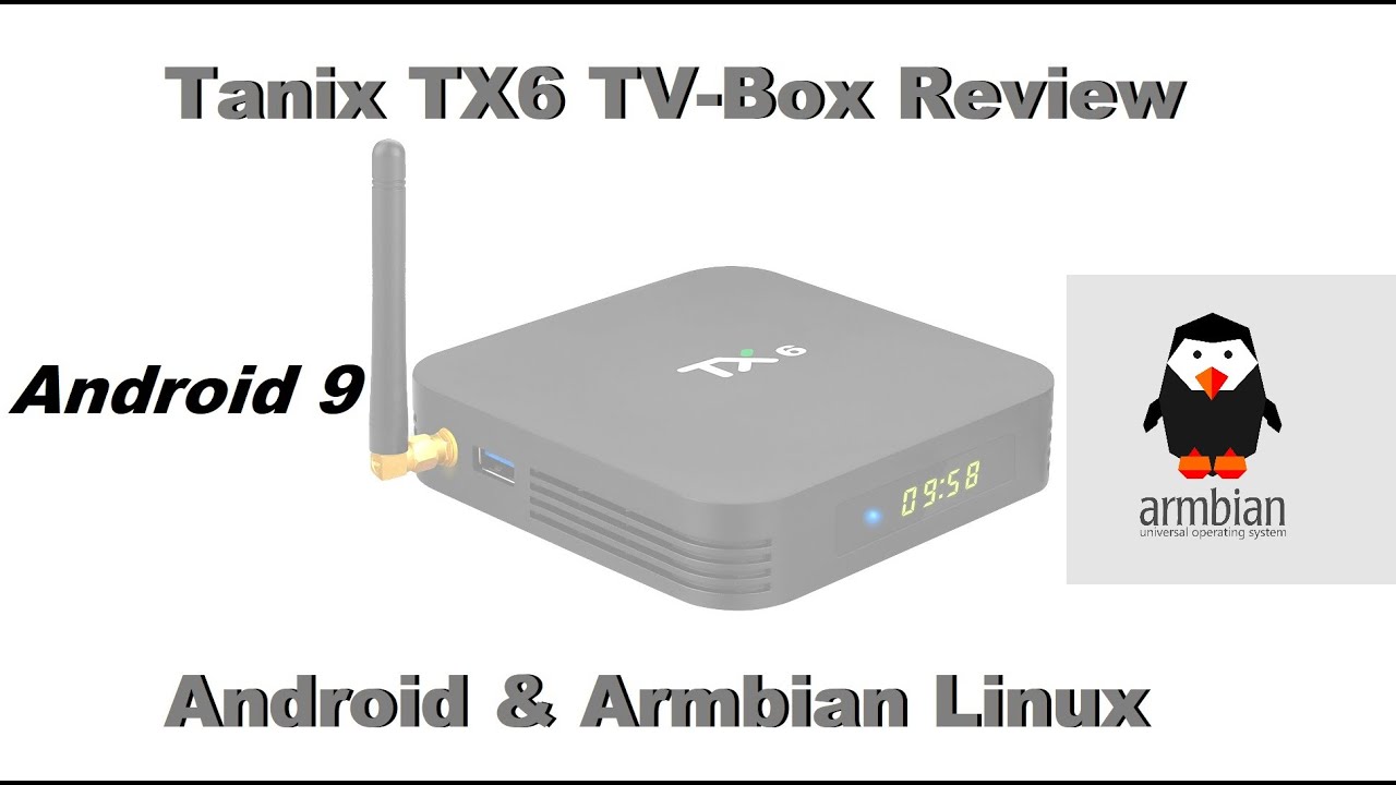 Tanix TX6 TV-Box — обзор Android и Armbian Linux