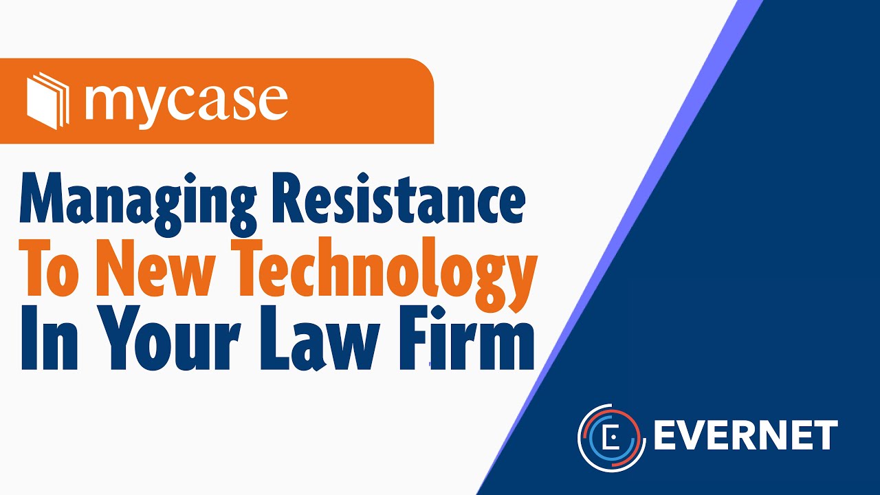 Managing Resistance To New Practice Management Software In Your Law Firm | Webinar Discussion