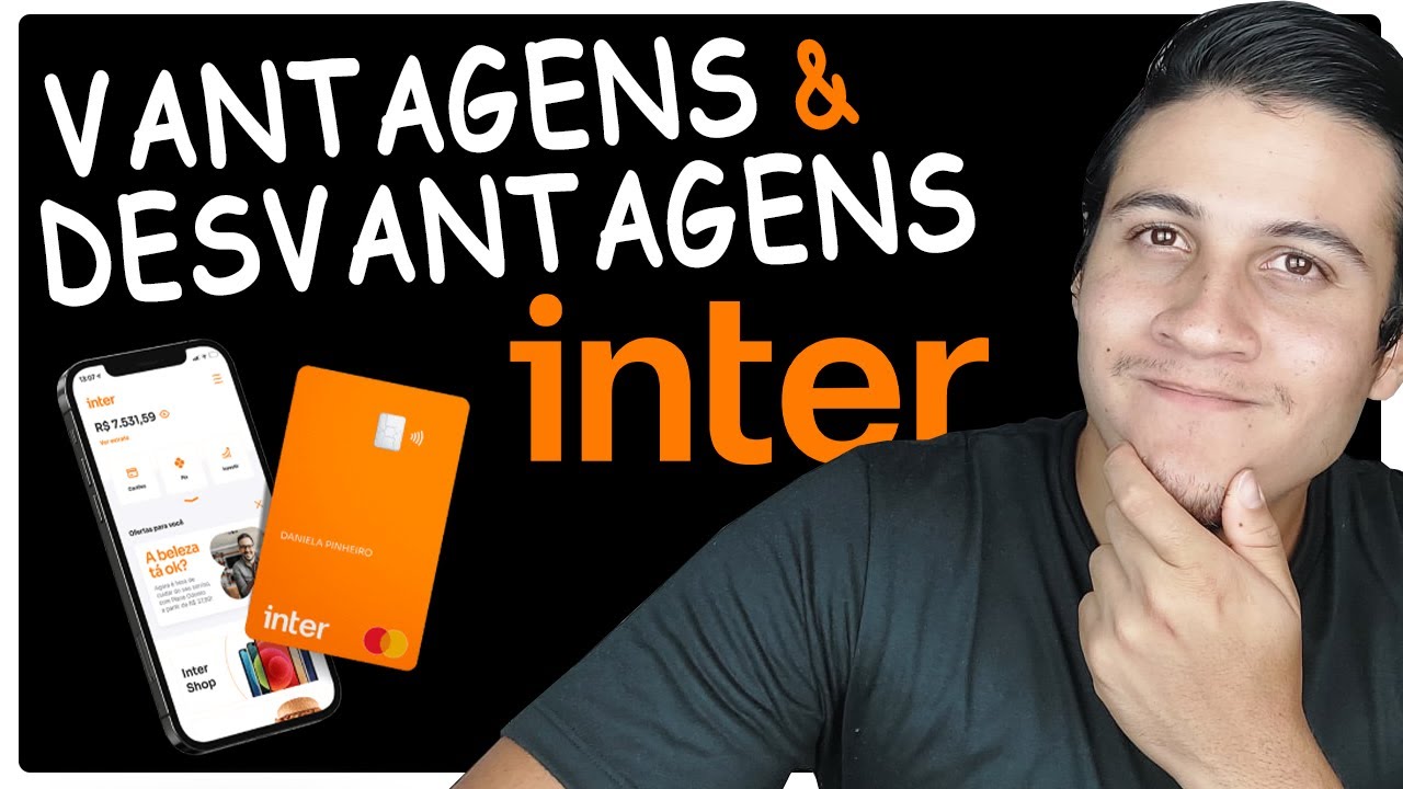 4 VANTAGENS e 3 DESVANTAGENS do BANCO INTER