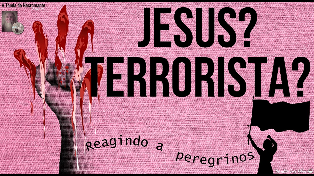 3381. E isso de o senhor dizer que Jesus era terrorista, professor? Reagindo a peregrinos