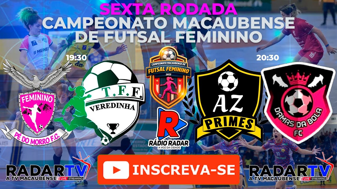 AO VIVO: P&Eacute; DO MORRO X VEREDINHA  -  AZ PRIMES X DAMAS - CAMPEONATO MACAUBENSE DE FUTSALFEMININO