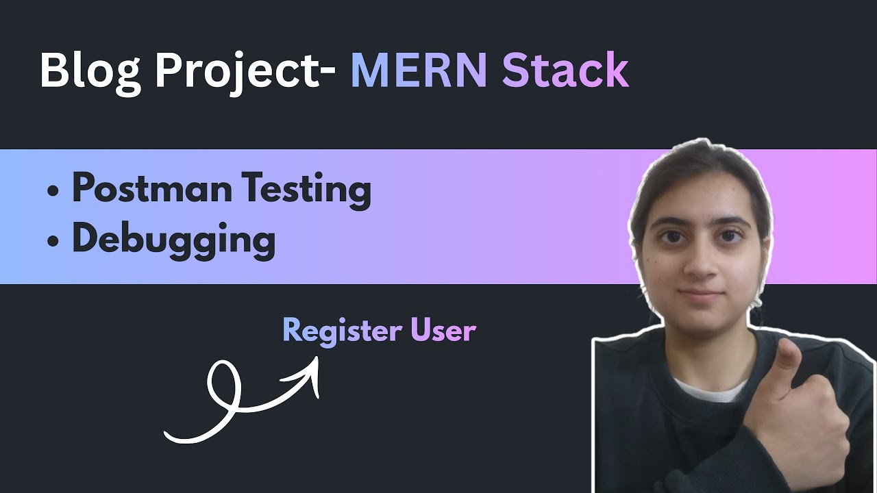 Full Stack Blog App | Mern Stack | Postman testing | Debugging