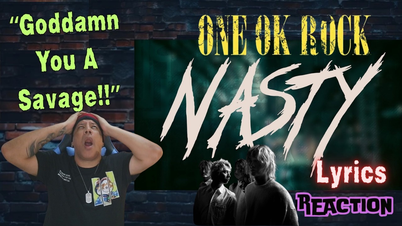 ONE OK ROCK - NASTY (New Release)  Lyrics MUSIC REACTION