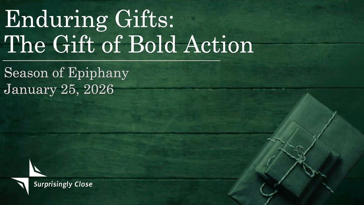 January 25 - Enduring Gifts: The Gift of Bold Action