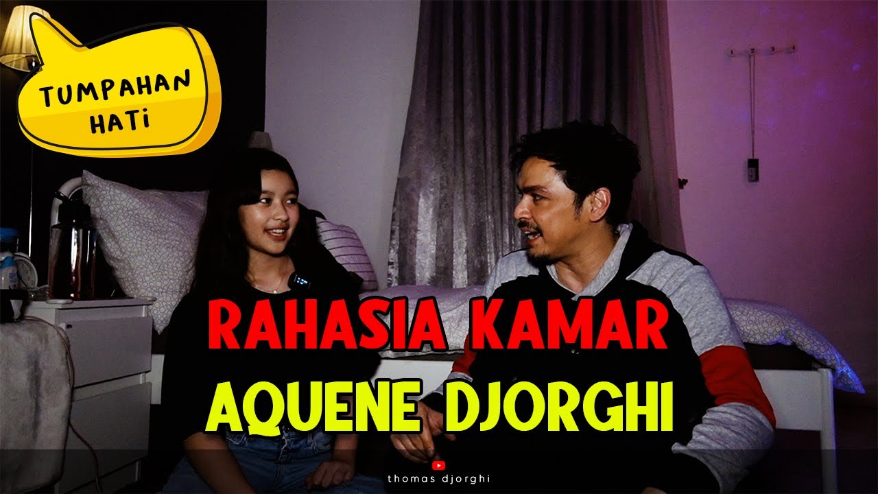 TERNYATA INI RAHASIA DIBALIK KAMAR AQUENE - THOMAS DJORGHI