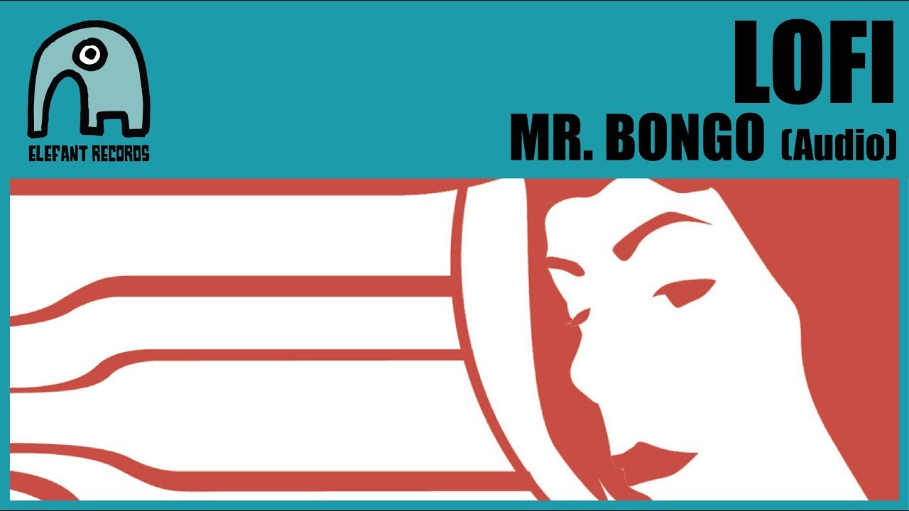 LOFI - Mr. Bongo [Audio]