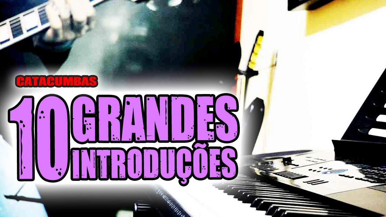 10 GRANDES INTRODUÇÕES DA MÚSICA