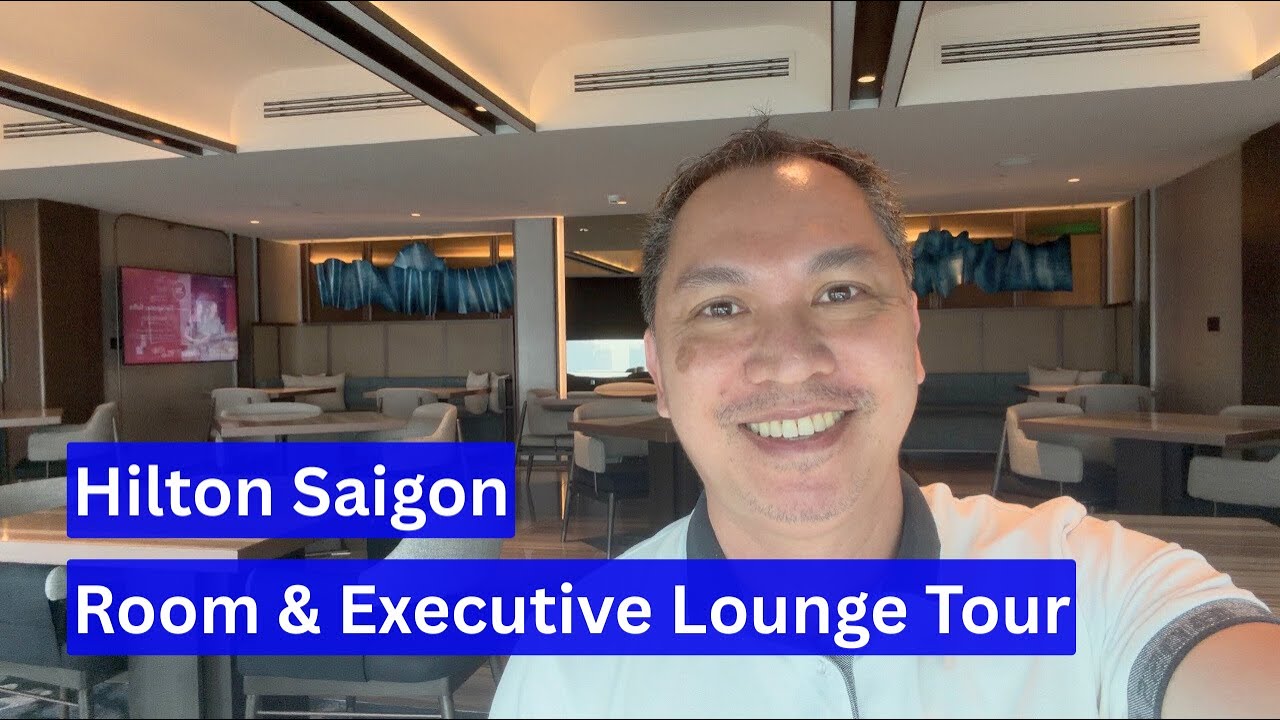 Tour of Hilton Saigon including the Executive Lounge
