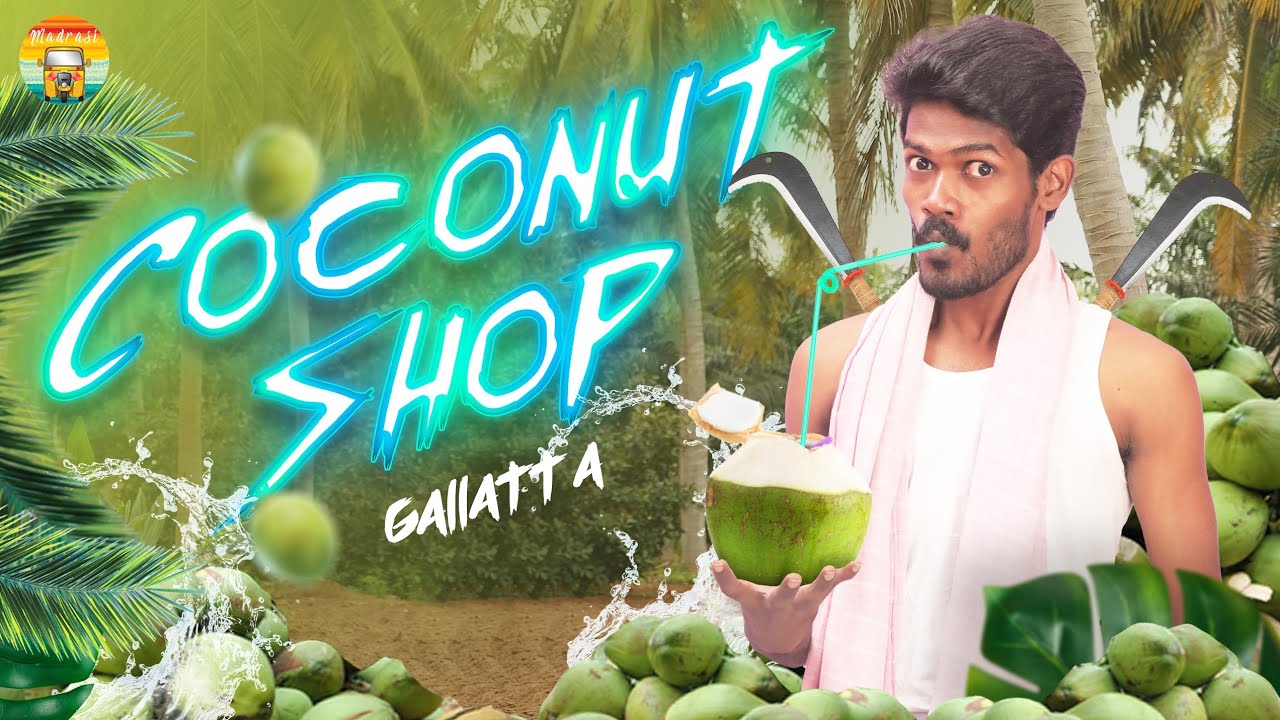 Coconut Shop Galatta | Madrasi | Galatta Guru