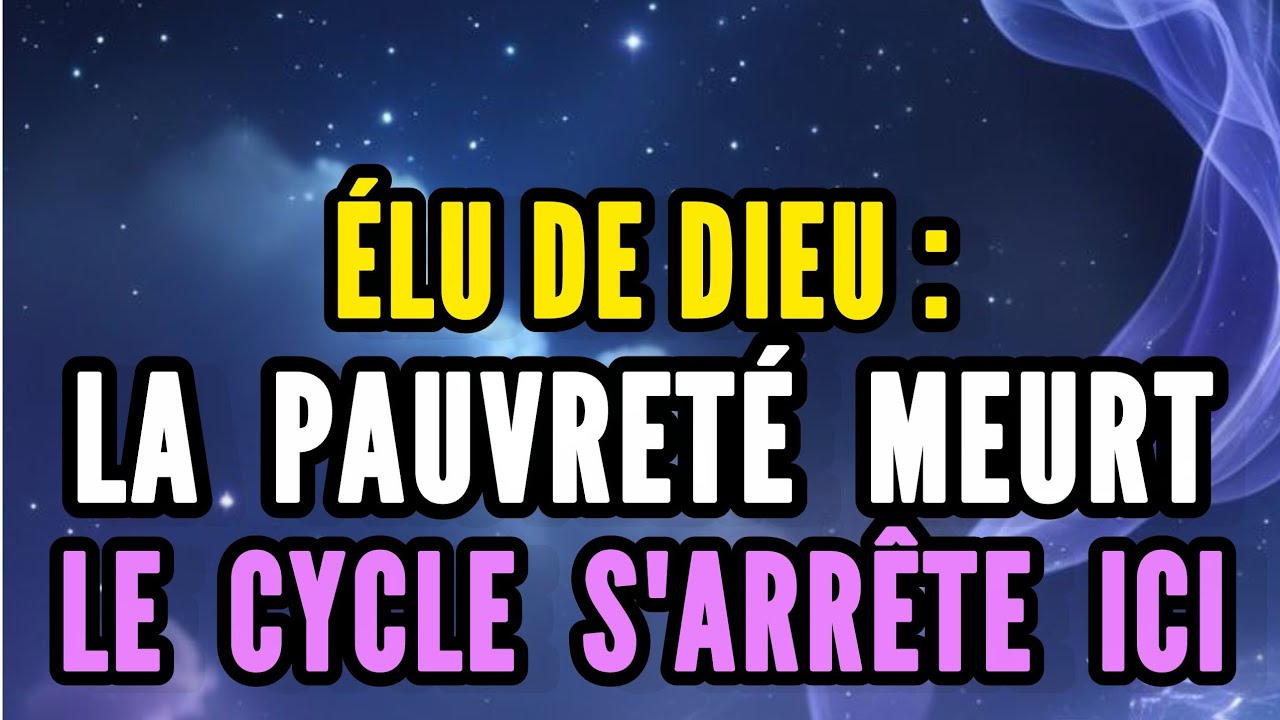 QUAND DIEU BRISE LES CYCLES de la PAUVRETÉ dans LA LIGNÉE D'UN ÉLU