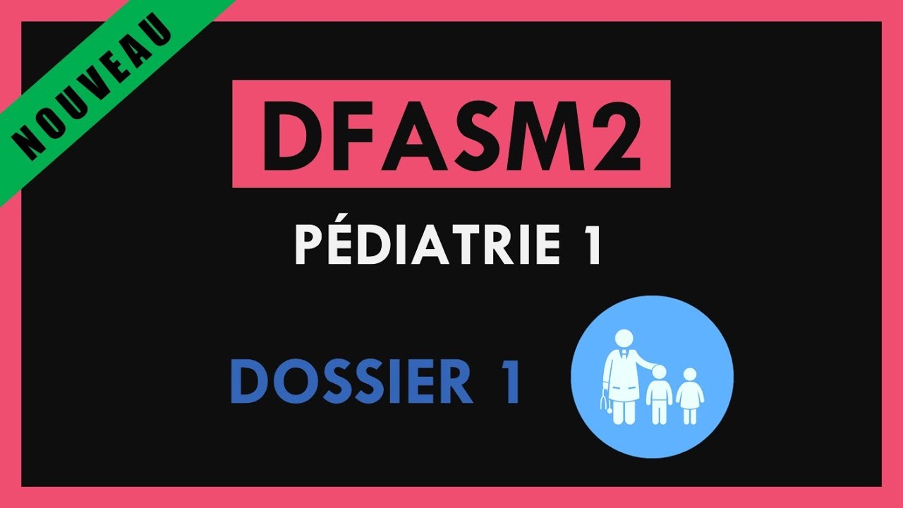 DFASM2 - P&eacute;diatrie 1 - Dossier 1 - Bienvenue en P&eacute;diatrie