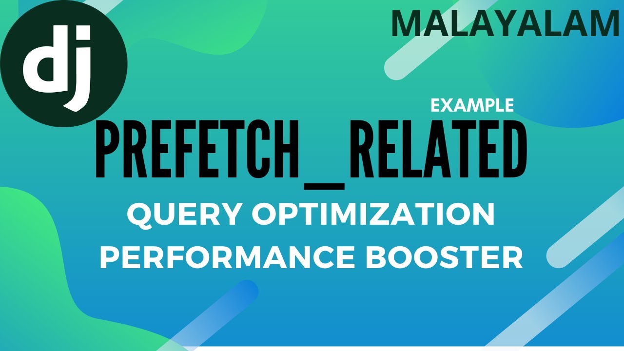 Django Malayalam | Django prefetch_related Examples | Django prefetch_related and select_related