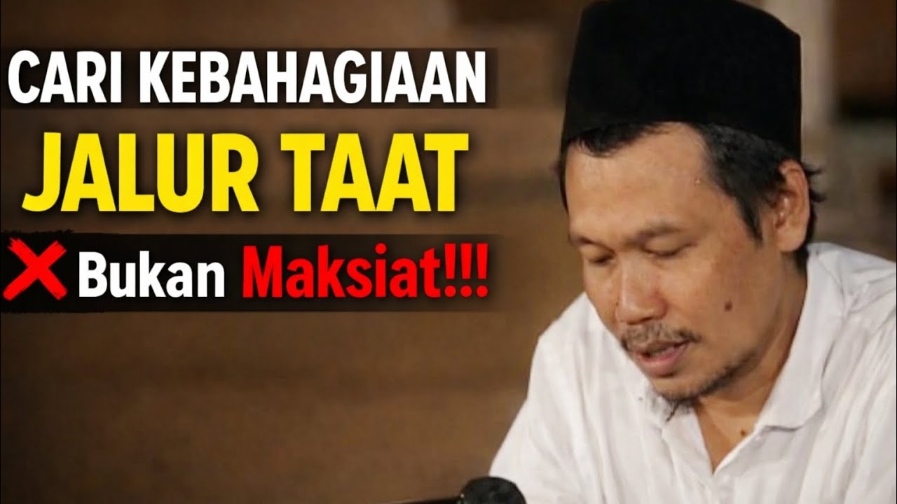 Gus Baha: Mencari kebahagiaan dengan jalur TAAT | ngaji online 