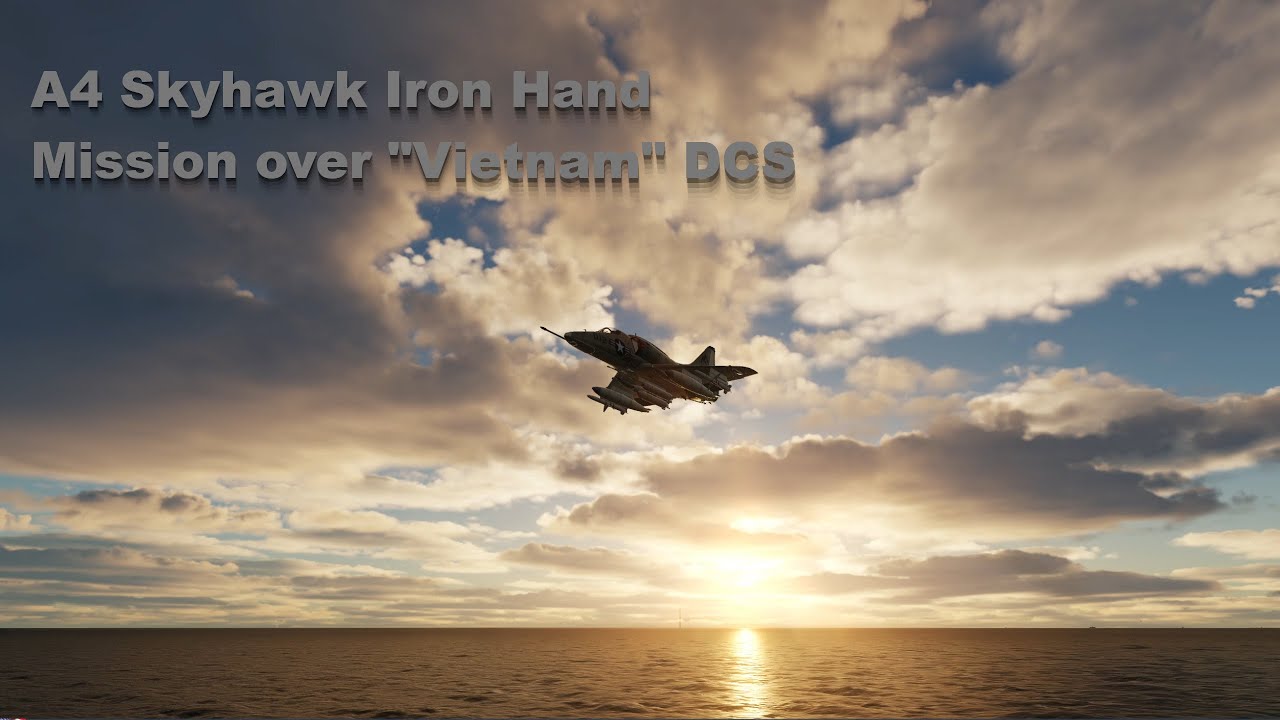 A4 Skyhawk Iron Hand Mission over "Vietnam" DCS