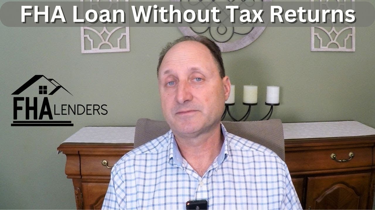 FHA Loan Without Tax Returns