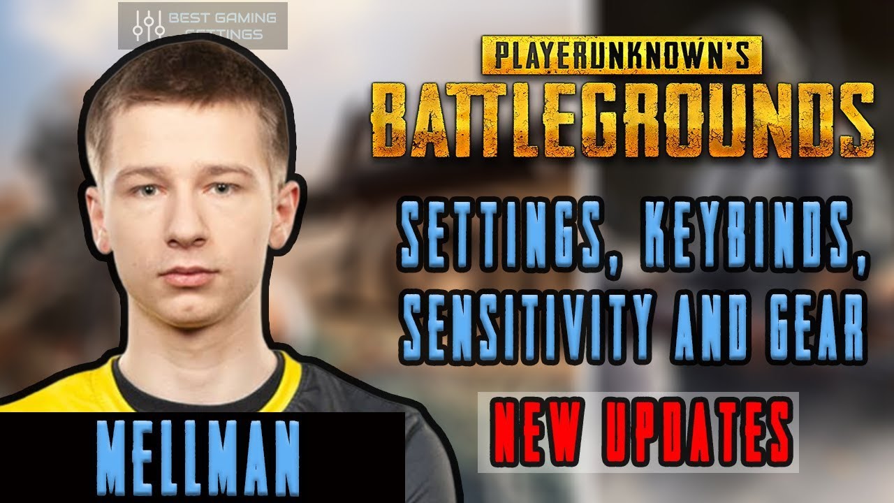 Mellman PUBG Settings, Keybinds, Sensitivity, Gear and Setup [Pro Player Updates 2019]
