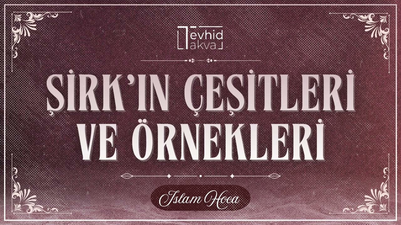 Şirk &Ccedil;eşitleri ve &Ouml;rnekleri | İslam Hoca