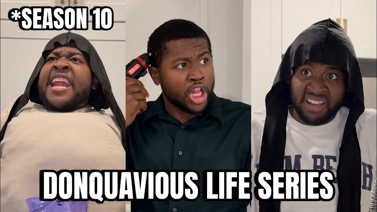 DONQUAVIOUS LIFE SERIES FROM TIKTOK | SEASON 10