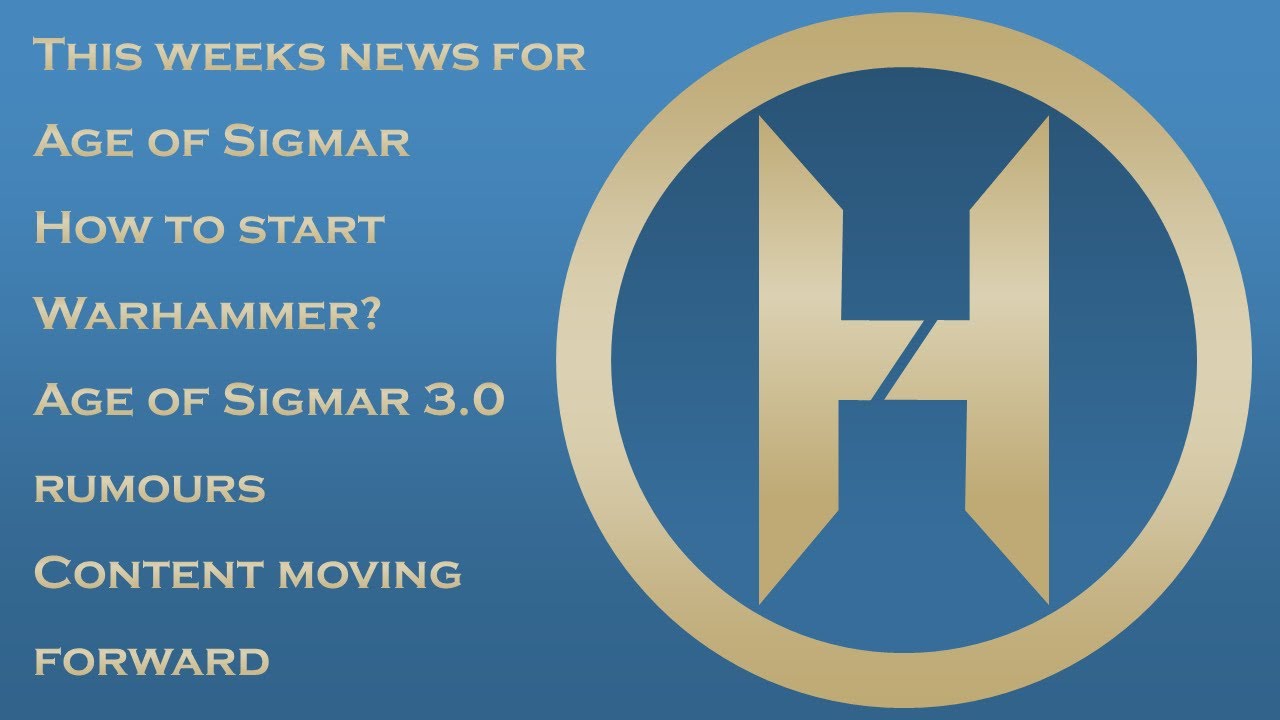 Hysh Hammer Weekly Episode 3 - News - How to start Warhammer - AOS 3.0 - And More!