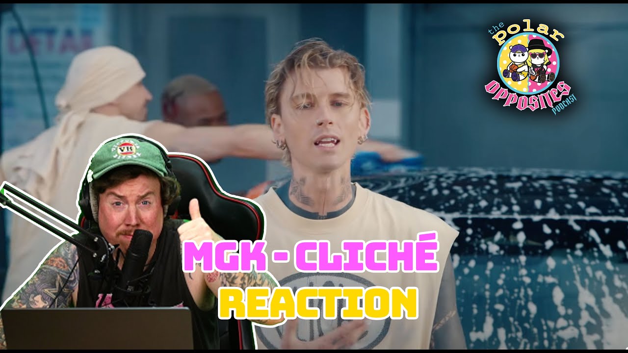 mgk REACTION - cliché | The Polar Opposites Podcast