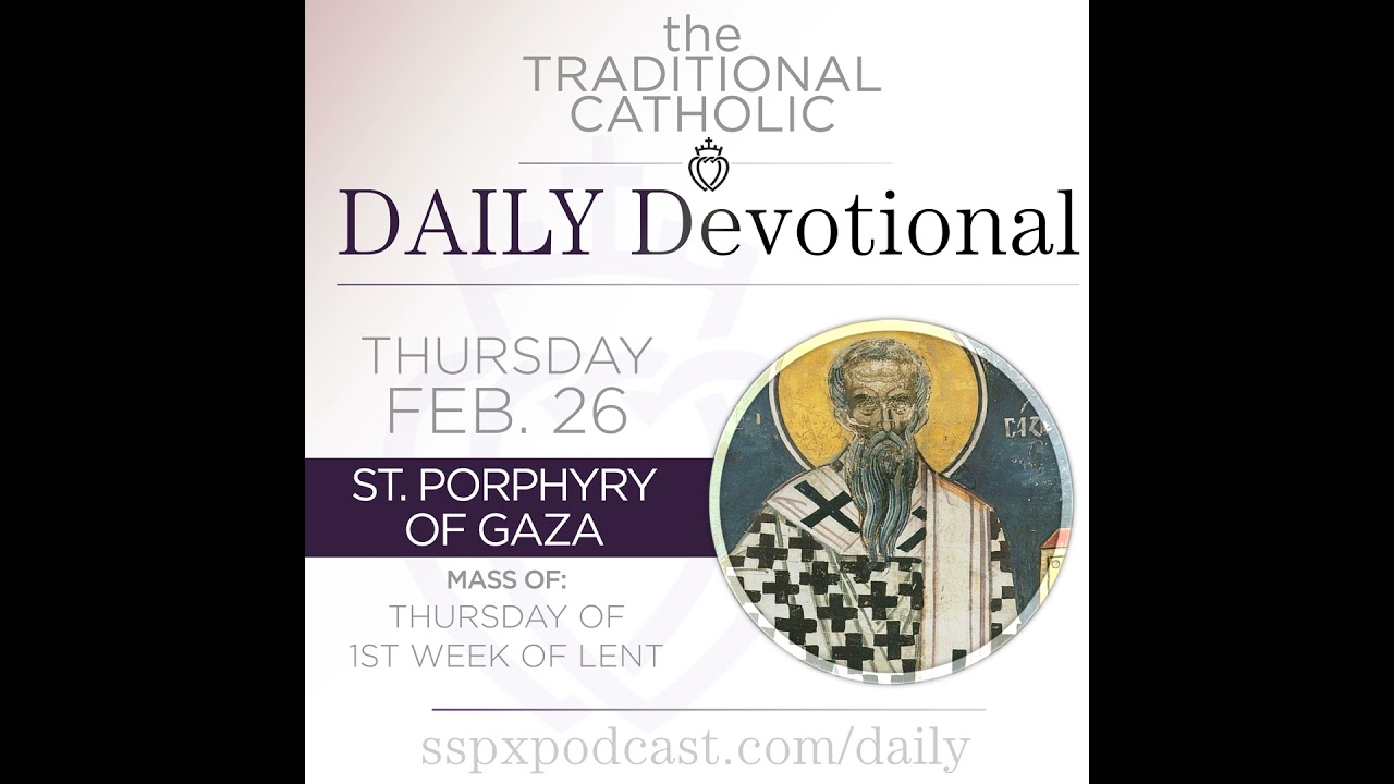 Feb 26 – Thurs of 1st Wk of Lent / S Porphyry