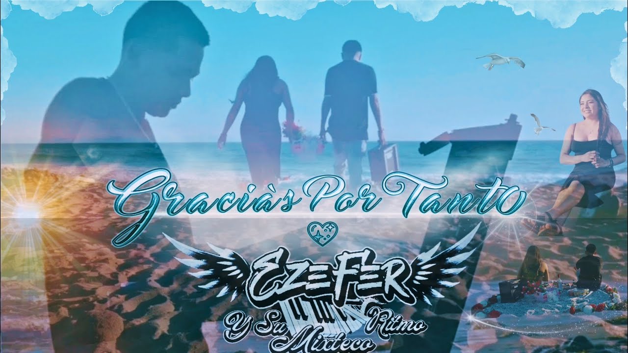 Gracias Por Tanto - Eze Fer Y Su Ritmo Mixteco #2025 