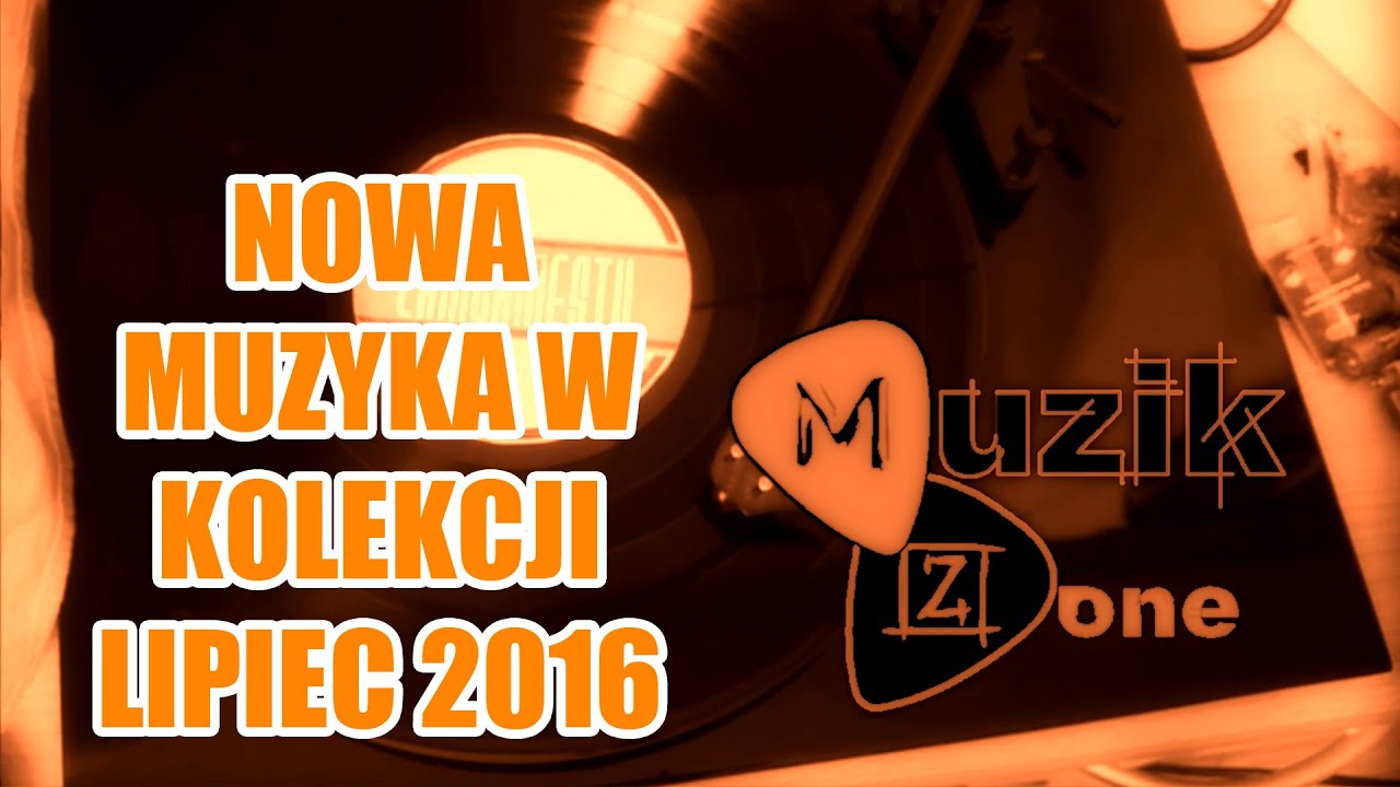 Nowa muzyka w kolekcji - lipiec 2016