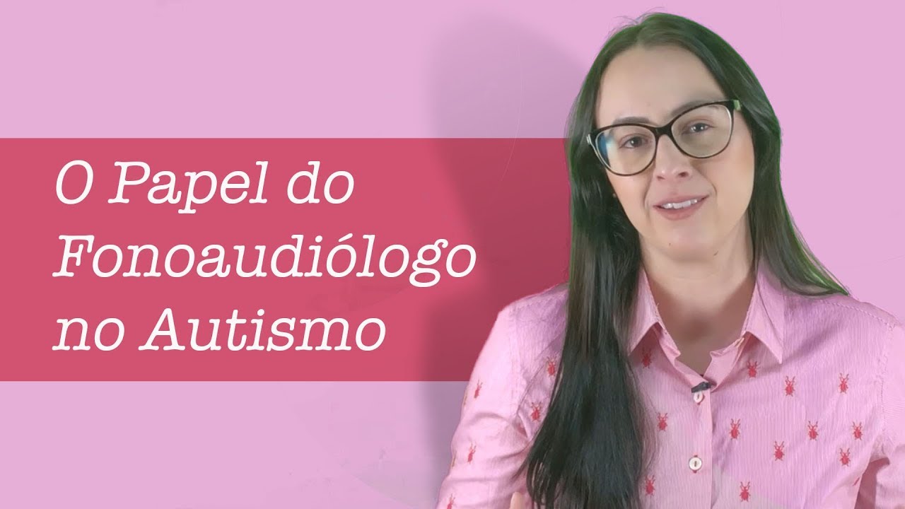 O Papel do Fonoaudiólogo no Autismo