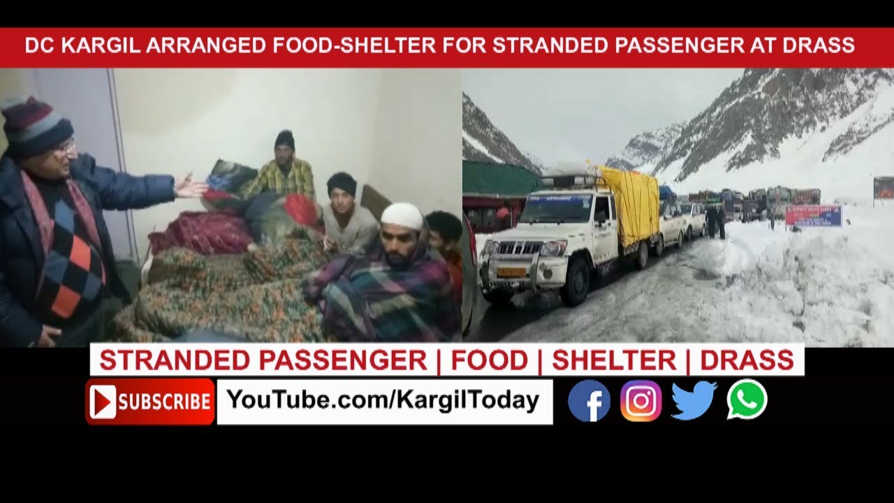 DC KARGIL | ARRANGED | FOOD-SHELTER | STRANDED PASSENGER | DRASS | KARGIL TODAY