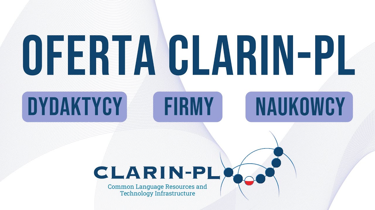 Oferta CLARIN-PL dla dydaktyków, firm oraz naukowców