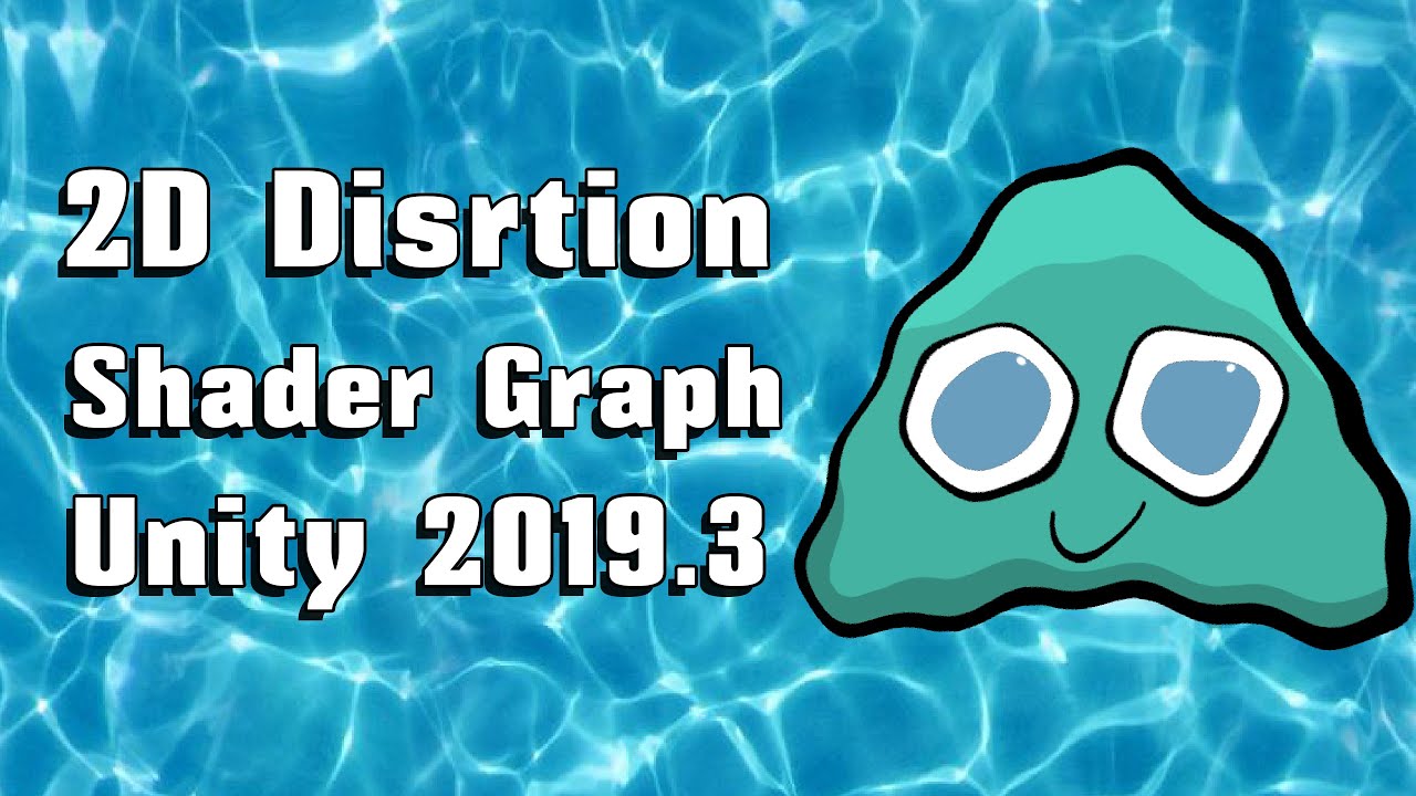 2D Distortion Shader Graph — обучающее руководство Unity 2019.3