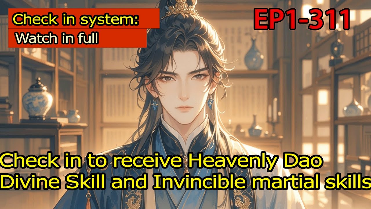 Check in system:Check in to receive Heavenly Dao Divine Skill and Invincible martial skills