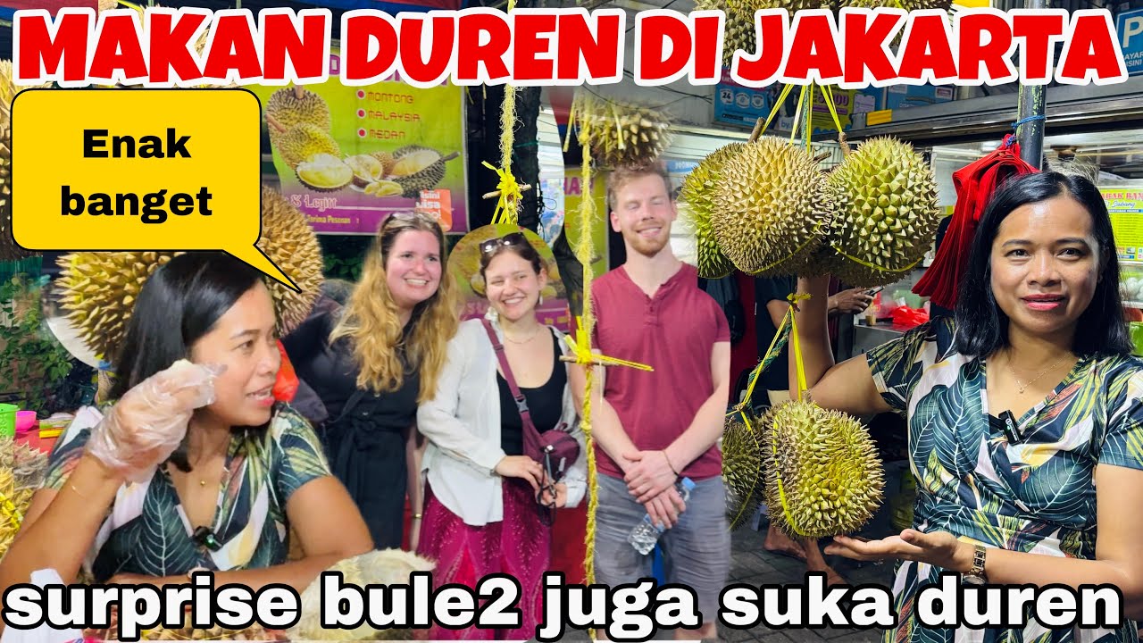 MAKAN DUREN DI JAKARTA BELAH LANGSUNG MAKAN&SURPRISE TERNYATA BULE2 SUKA DUREN