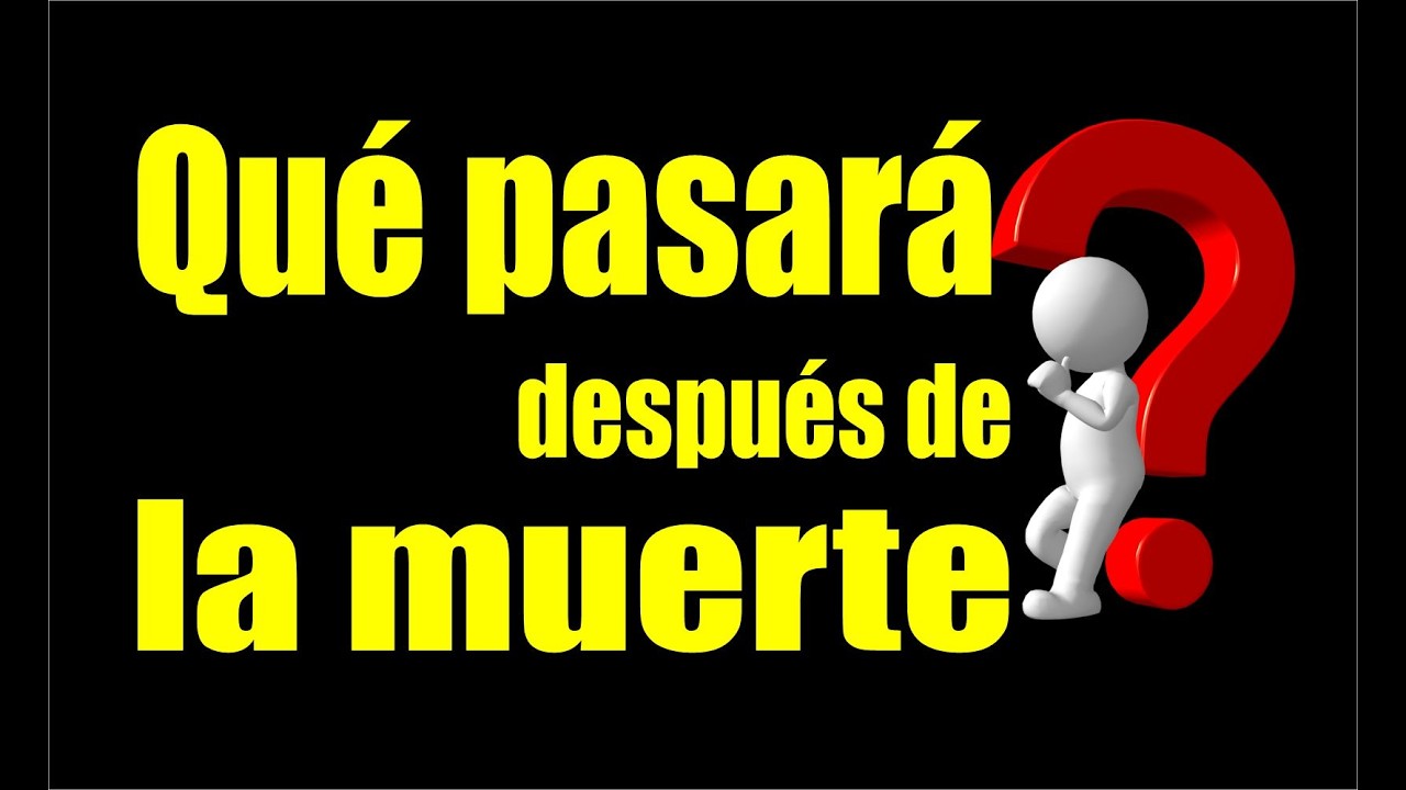 ¡LO QUE SUCEDE AL MORIR!