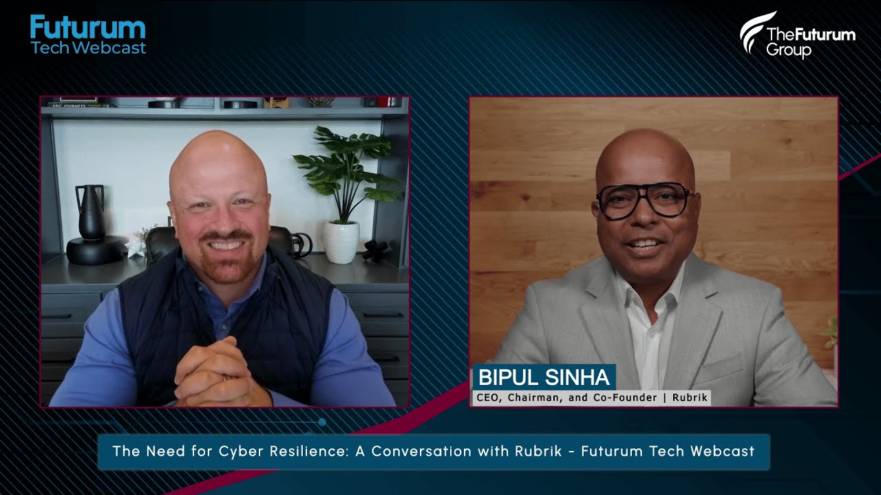 The Need for Cyber Resilience: A Conversation with Rubrik - Futurum Tech Webcast