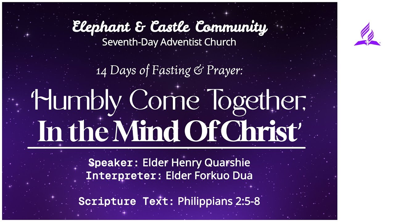 'Humbly Come Together In The Mind Of Christ' - GC 14 Days Of Prayer & Fasting: Divine Service