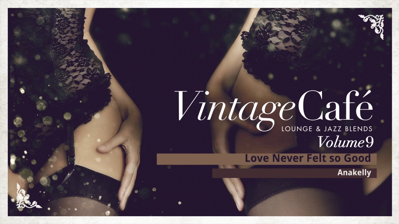 Love Never Felt so Good - Michael Jackson´s song -  Vintage Café - New Album 2017