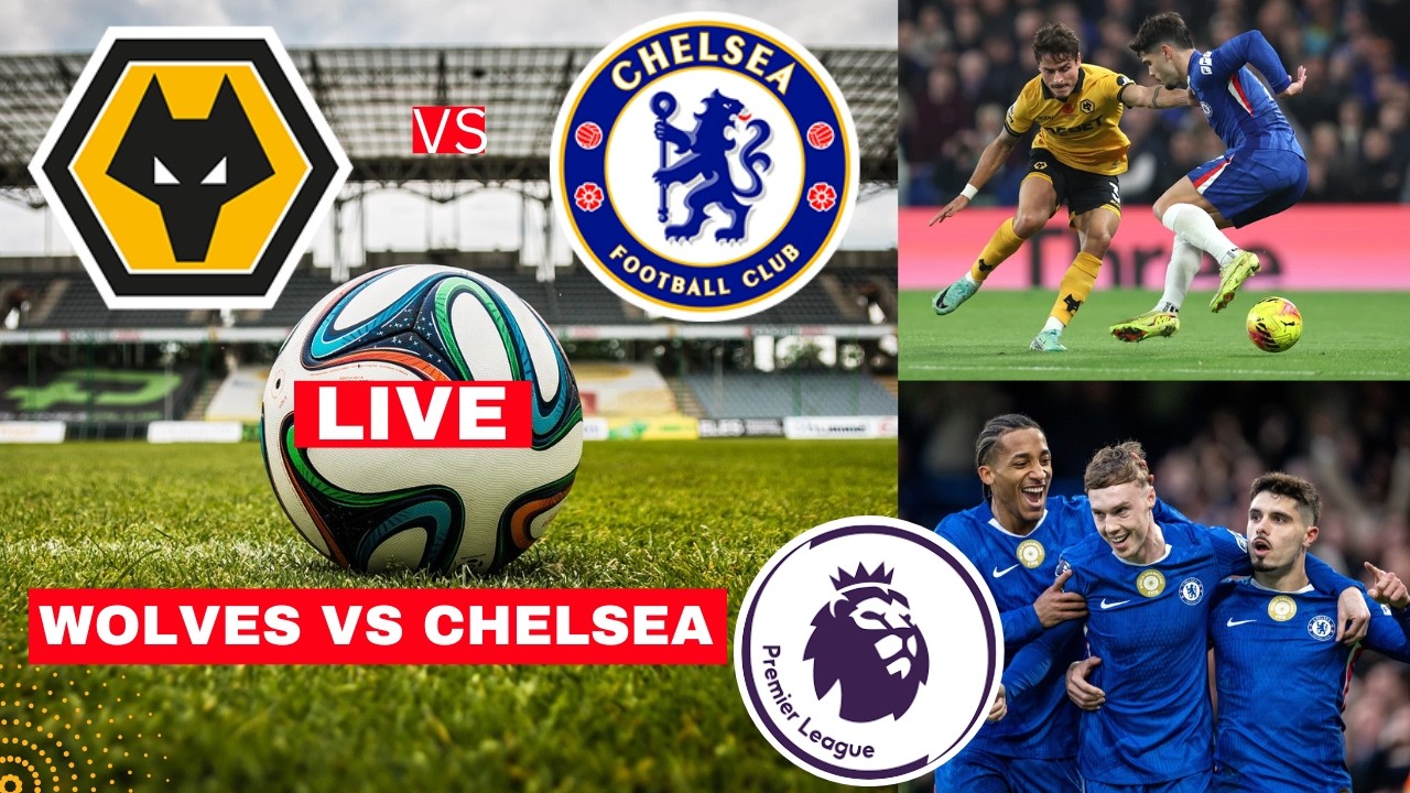 Wolves vs Chelsea Live Stream Premier League EPL Football Match Today Score Commentary Highlights FC