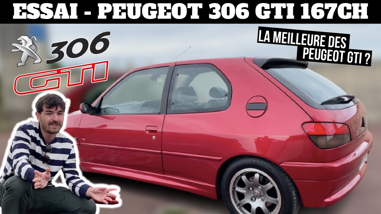 ESSAI - PEUGEOT 306 GTI 167CH BVM6 (OUI,OUI, GTI), UNE VOITURE SURPRENANTE !