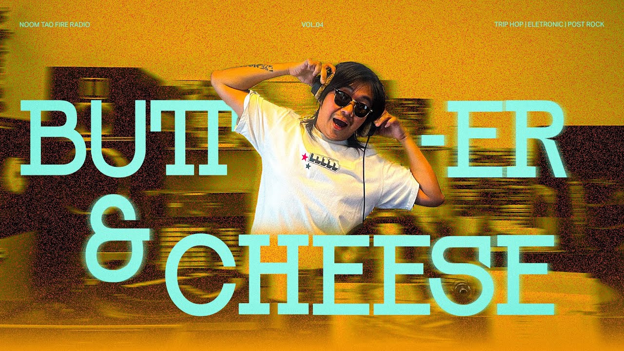 Trip Hop, Electronic, Post Rock Vinyl Set with Butter & Cheese | Noom Tao Fire Radio Vol.04
