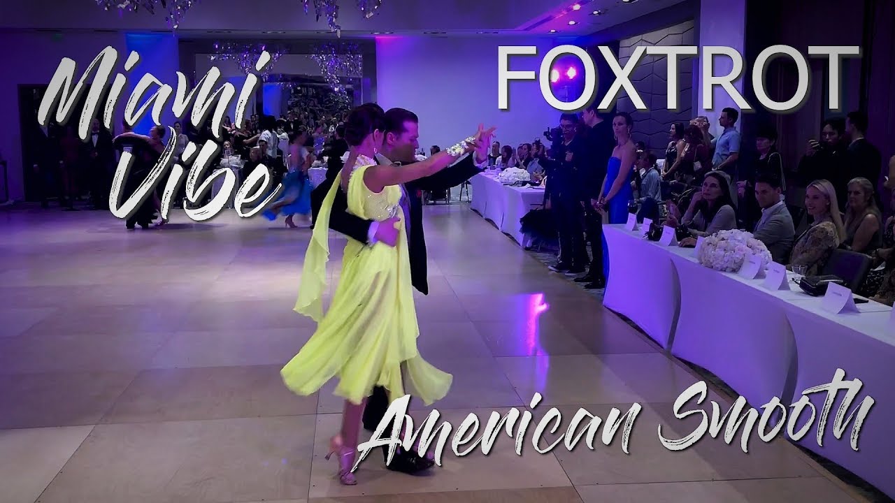 Foxtrot I Open Professional American Smooth - SF I Miami Vibe 2019