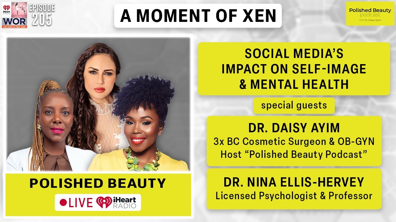 Social Media’s Impact On Self-Image & Mental Health ft. Dr. Nina Ellis-Hervey & Dr. Daisy Ayim Ep205