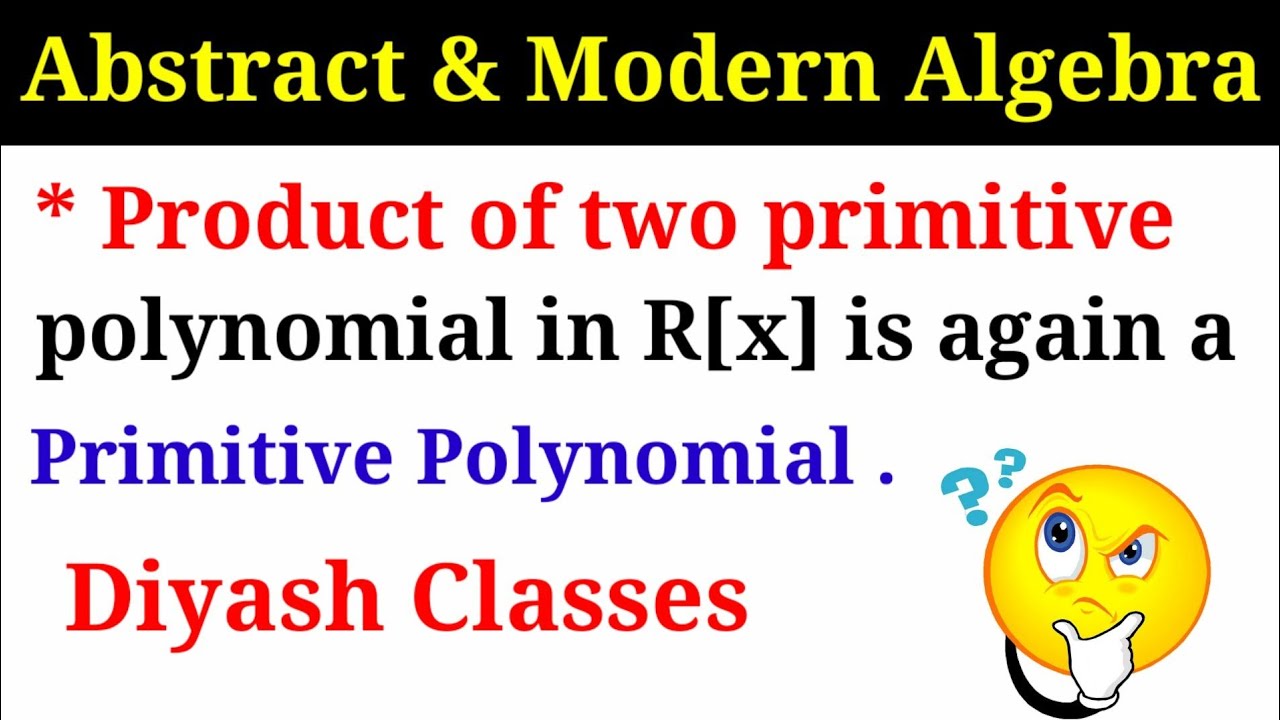 Part 35 || Product of two Primitive Polynomial in R[x] is again a Primitive Polynomial