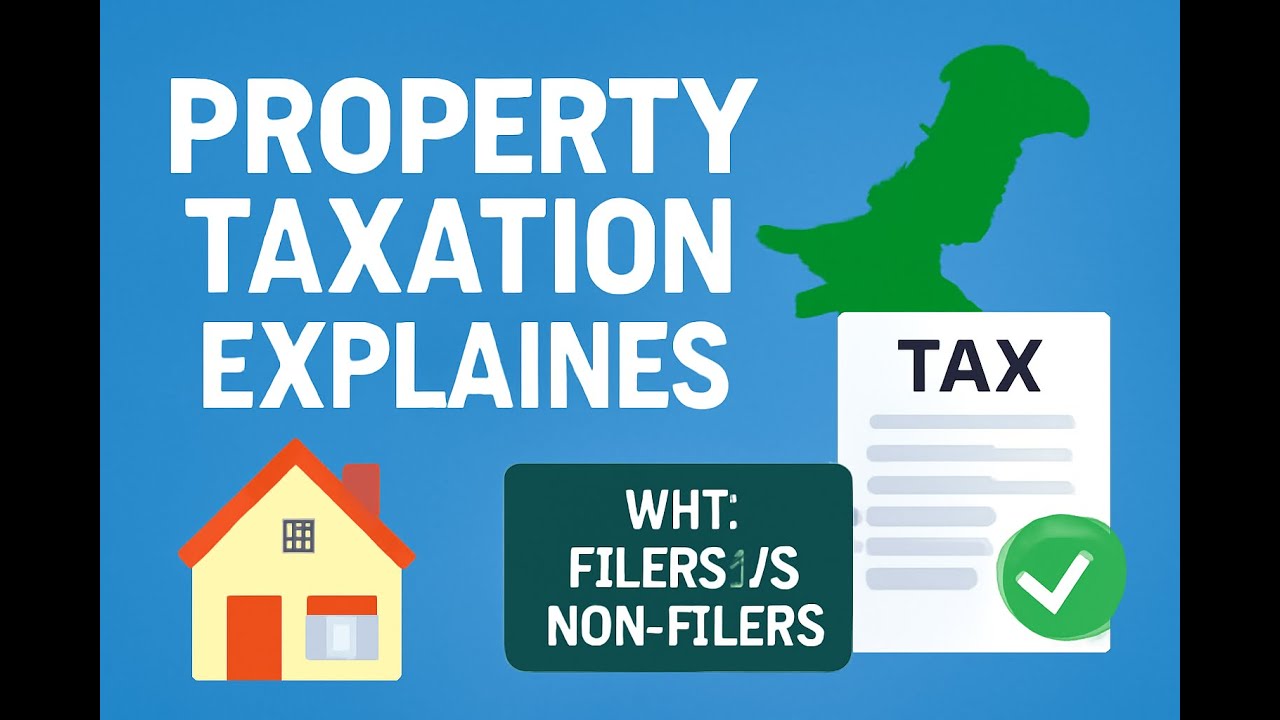 Understanding Tax Liabilities for Immovable Property in Pakistan: WHT, Filers , Non-Filers, and More