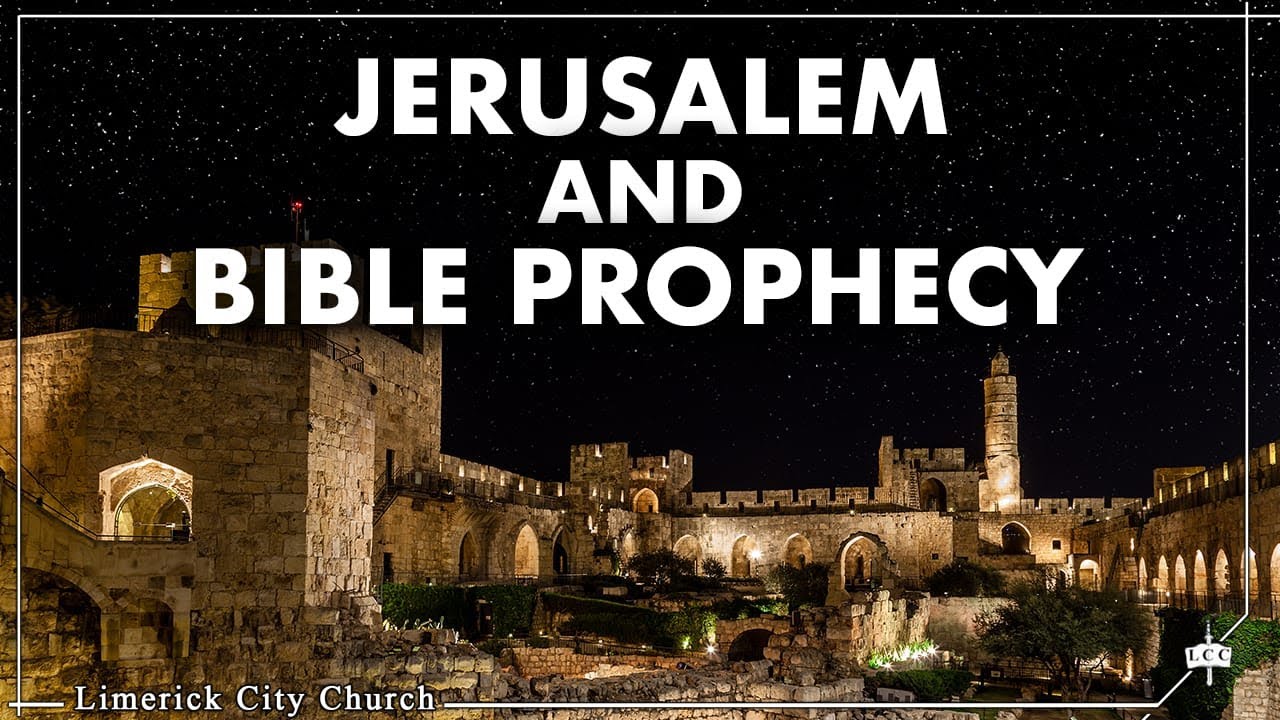 12. Jerusalem and Bible Prophecy - Keith Malcomson