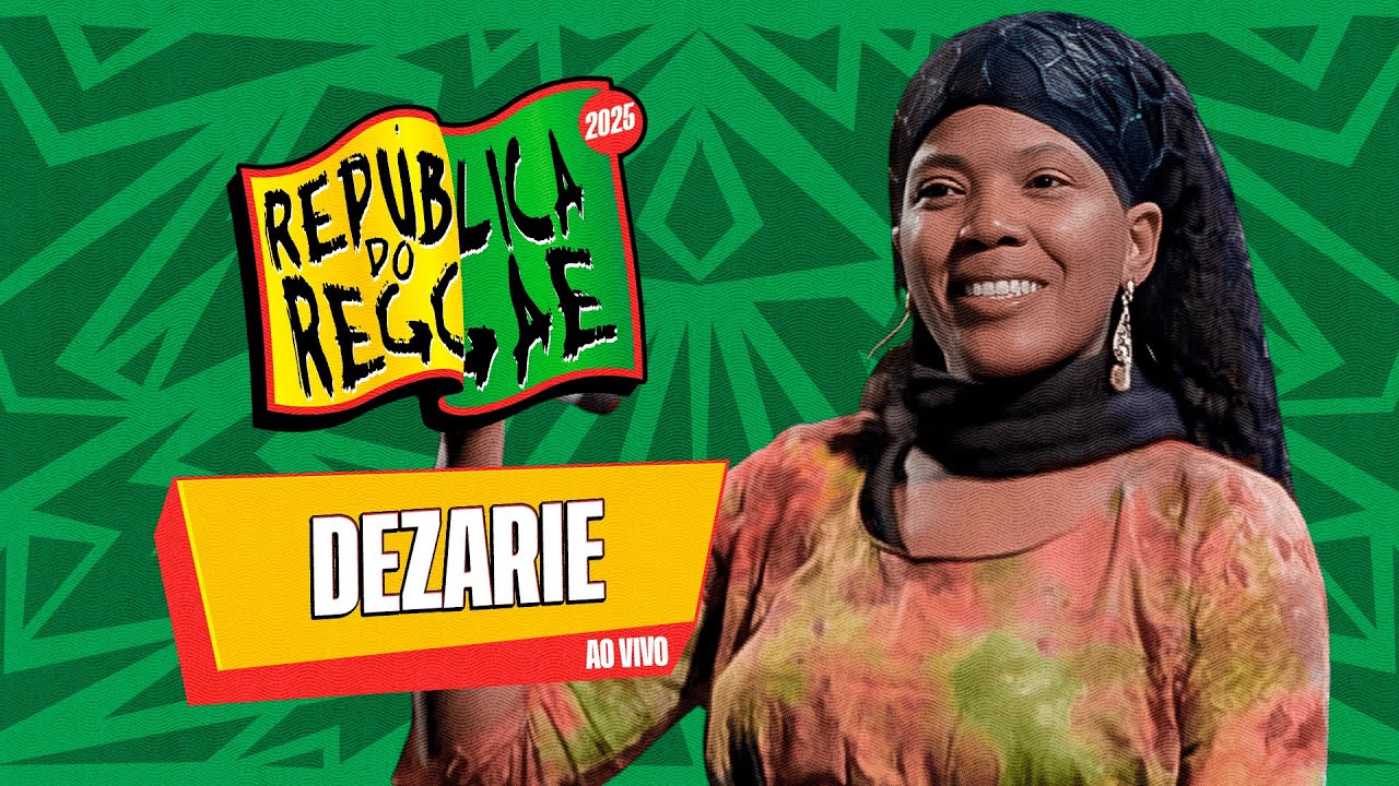 DEZARIE NA REPÚBLICA DO REGGAE 2025