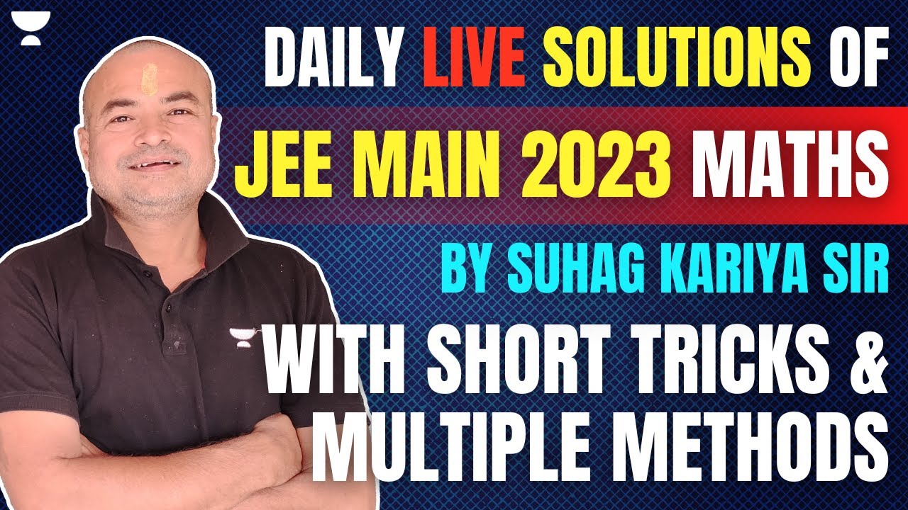 Daily Live Solutions of JEE Main 2023 Maths | Suhag Kariya Sir with Shorts Tricks & Multiple Methods