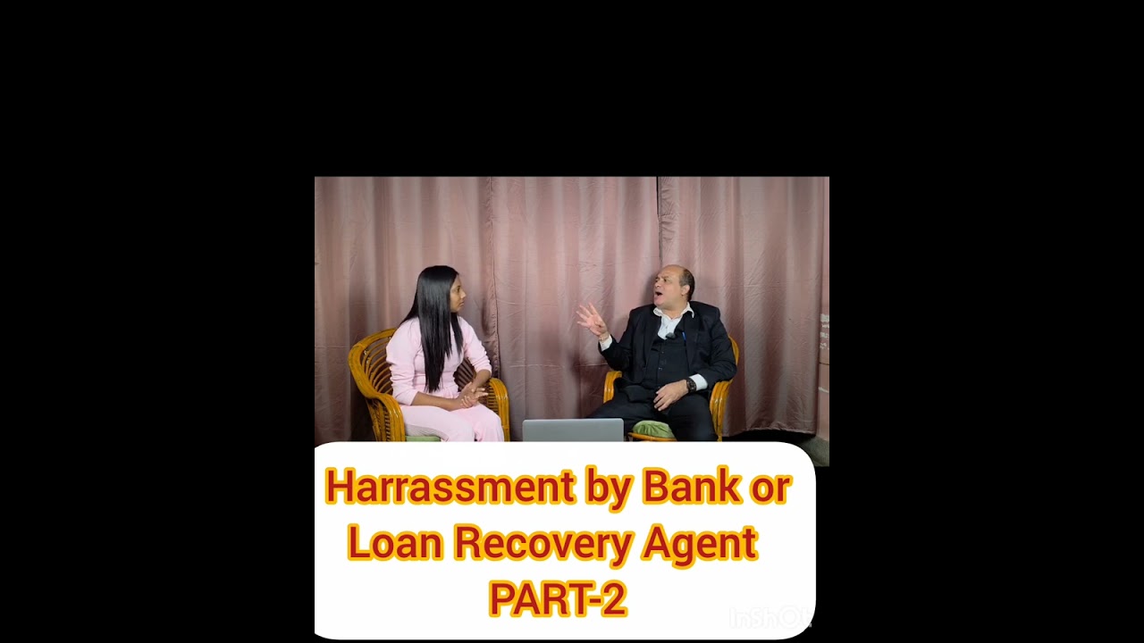 Harrassment by Bank or Loan Recovery Agent